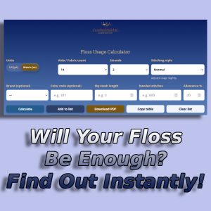 Floss Usage Calculator for Cross Stitch: Instantly Check Your Thread Stash, Calculate Stitch Coverage & Plan Purchases (DMC, Anchor, Cosmo, Madeira, Sullivans)