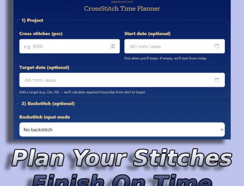Cross Stitch Time Calculator & Planner — Free Online Tool to Estimate Embroidery Hours, Backstitch, Progress Tracker, and Printable PDF Stitching Schedule